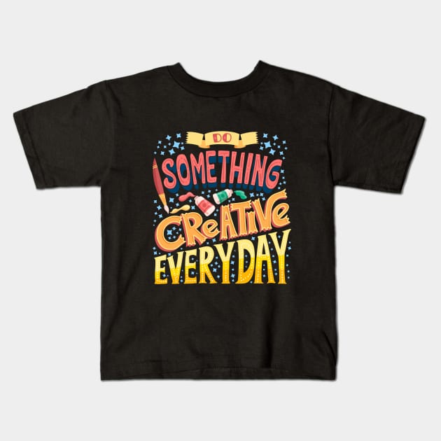 Do Something Creative Everyday Kids T-Shirt by Mako Design 